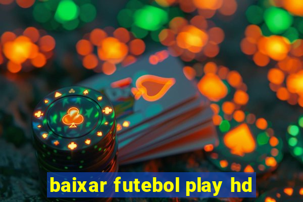 baixar futebol play hd